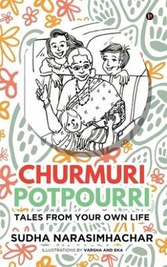 Churmuri, Potpourri: Tales from your own life - Sudha Narasimhachar