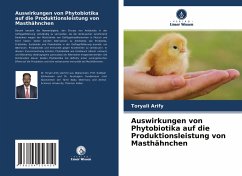 Auswirkungen von Phytobiotika auf die Produktionsleistung von Masthähnchen - Arify, Toryali