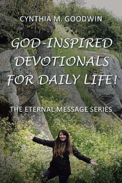 God-Inspired Devotionals for Daily Life! - Goodwin, Cynthia M.