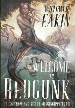 Welcome to Redgunk - Eakin, William R.