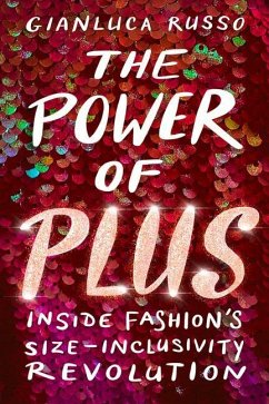 The Power of Plus: Inside Fashion's Size-Inclusivity Revolution - Russo, Gianluca
