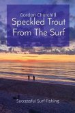 Speckled Trout From The Surf: Successful Surf Fishing