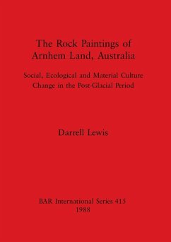 The Rock Paintings of Arnhem Land, Australia - Lewis, Darrell