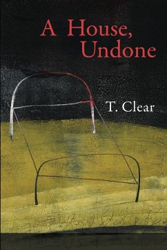 A House, Undone - Clear, T.