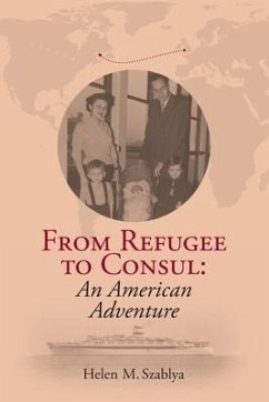 From Refugee to Consul - Szablya, Helen M