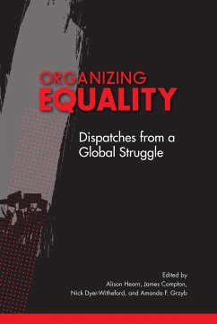 Organizing Equality: Dispatches from a Global Struggle Volume 3