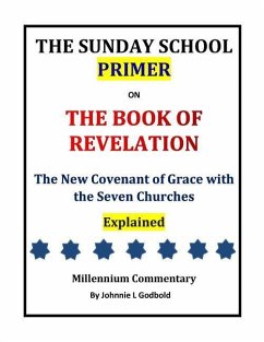 The Sunday School Primer: On the Book of Revelation - Godbold, Johnnie L.