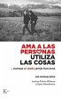 AMA a Las Personas, Utiliza Las Cosas - Bild 1