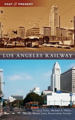 Los Angeles Railway - Crise, Steven J; Patris, Michael A; The Mount Lowe Preservation Society
