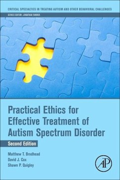 Practical Ethics for Effective Treatment of Autism Spectrum Disorder - Brodhead, Matthew T.;Cox, David J.;Quigley, Shawn P