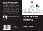 La Chine : Le nouveau partenaire économique de l'Afrique ou le colonisateur ?