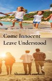 Come Innocent Leave Understood