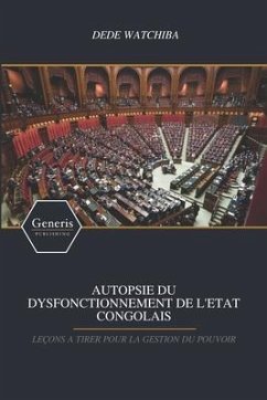 Autopsie Du Dysfonctionnement de l'Etat Congolais: Leçons a Tirer Pour La Gestion Du Pouvoir - Gurumurthy Iyer, Vijayan