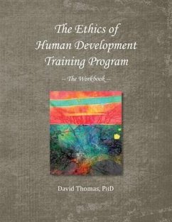 The Ethics of Human Development -- The Workbook - Thomas, David