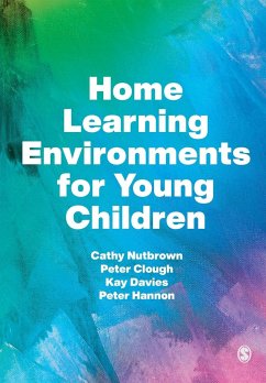 Home Learning Environments for Young Children - Nutbrown, Cathy;Clough, Peter;Davies, Kay