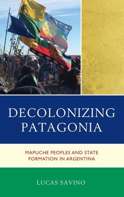 Decolonizing Patagonia - Savino, Lucas