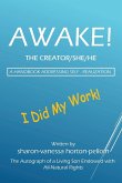 AWAKE! THE CREATOR/SHE/HE A Handbook for Self- Realization