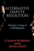 Alternative Dispute Resolition: Volume 1, Issue 4 of Brillopedia