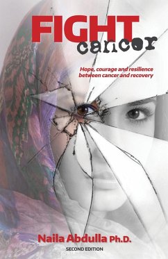 Fight Cancer- Second Edition - Abdulla Ph. D, Naila