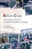 Before Crips: Fussin', Cussin', and Discussin' Among South Los Angeles Juvenile Gangs