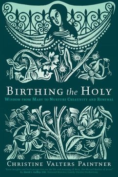 Birthing the Holy - Paintner, Christine Valters