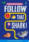 Follow that Shark!