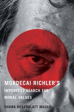 Mordecai Richler's Imperfect Search for Moral Values - Mauer, Shana Rosenblatt