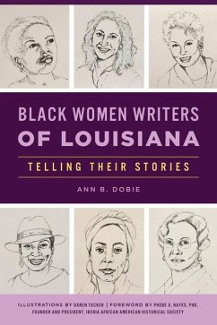 Black Women Writers of Louisiana: Telling Their Stories - Dobie, Ann B.; Tucker, Daren