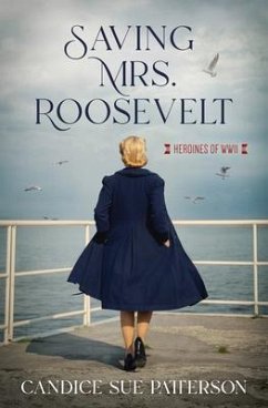 Saving Mrs. Roosevelt - Patterson, Candice Sue