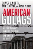 American Gulags: Marxist Tyranny in Higher Education and What to Do about It