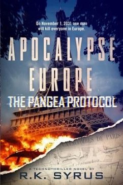 Apocalypse Europe - The Pangea Protocol: A fast-paced Conspiracy Thriller and Techno-thriller - Syrus, R. K.