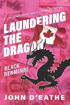 Laundering the Dragon: Black Renminbi - D'Eathe, John