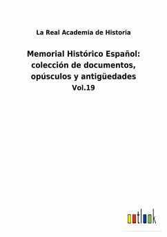 Memorial Histórico Español: colección de documentos, opúsculos y antigüedades - La Real Academia de Historia