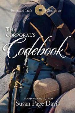 The Corporal's Codebook: Homeward Trails - Davis, Susan Page