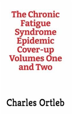 Cover The Chronic Fatigue Syndrome Epidemic Cover-up Volumes One and Two