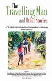 The Travelling Man and other Stories: A Griot African Storytellers Competition Anthology - Adventure Theme