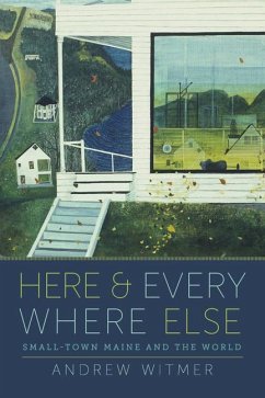 Here and Everywhere Else - Witmer, Andrew