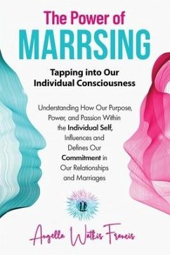 The Power of Marrsing: Tapping into Our Individual Consciousness - Watkis Francis, Angella