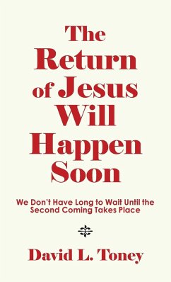 The Return of Jesus Will Happen Soon - Toney, David L.