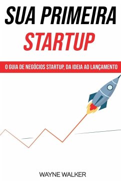 Sua Primeira Startup - Walker, Wayne