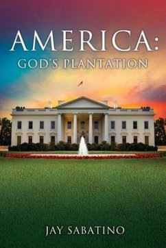 America: God's Plantation - Sabatino, Jay