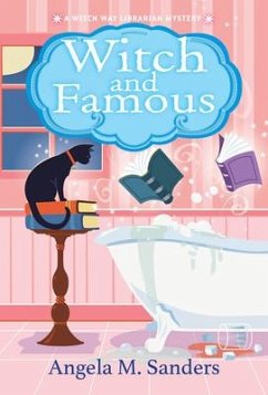 Witch and Famous - Sanders, Angela M.