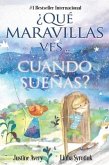 ¿Qué maravillas ves... cuando sueñas?