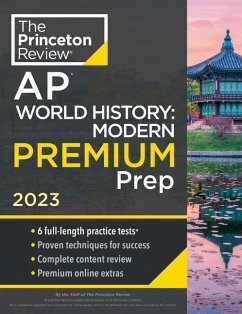 Princeton Review AP World History: Modern Premium Prep, 2023: 6 Practice Tests + Complete Content Review + Strategies & Techniques - The Princeton Review
