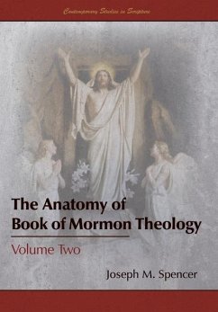 The Anatomy of Book of Mormon Theology - Spencer, Joseph M.