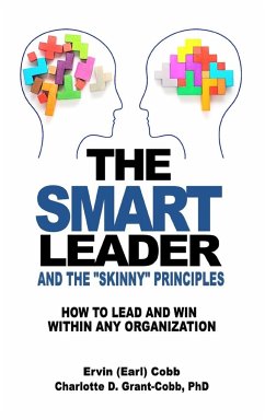 THE SMART LEADER AND THE SKINNY PRINCIPLES - Cobb, Ervin (Earl); Grant-Cobb, Charlotte D.