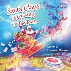 Santa Claus is Coming to The Town: A Fun Christmas Book for Kids - Booker, Thomishia