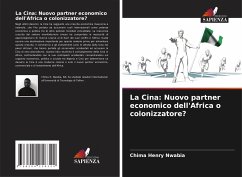 La Cina: Nuovo partner economico dell'Africa o colonizzatore? - Nwabia, Chima Henry