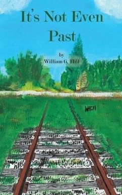 It's Not Even Past - Hill, William