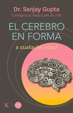 El Cerebro En Forma: A Cualquier Edad - Gupta, Sanjay